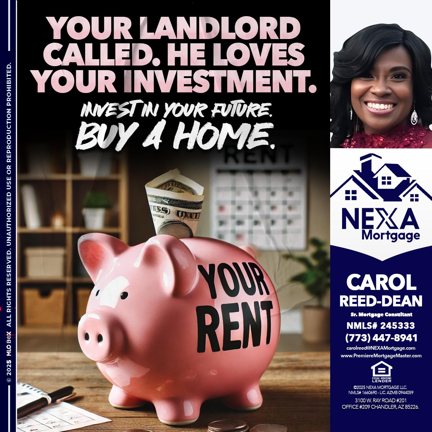 YOUR LANDLORD CALLED. - Carol Dean -Sr. Mortgage Consultant