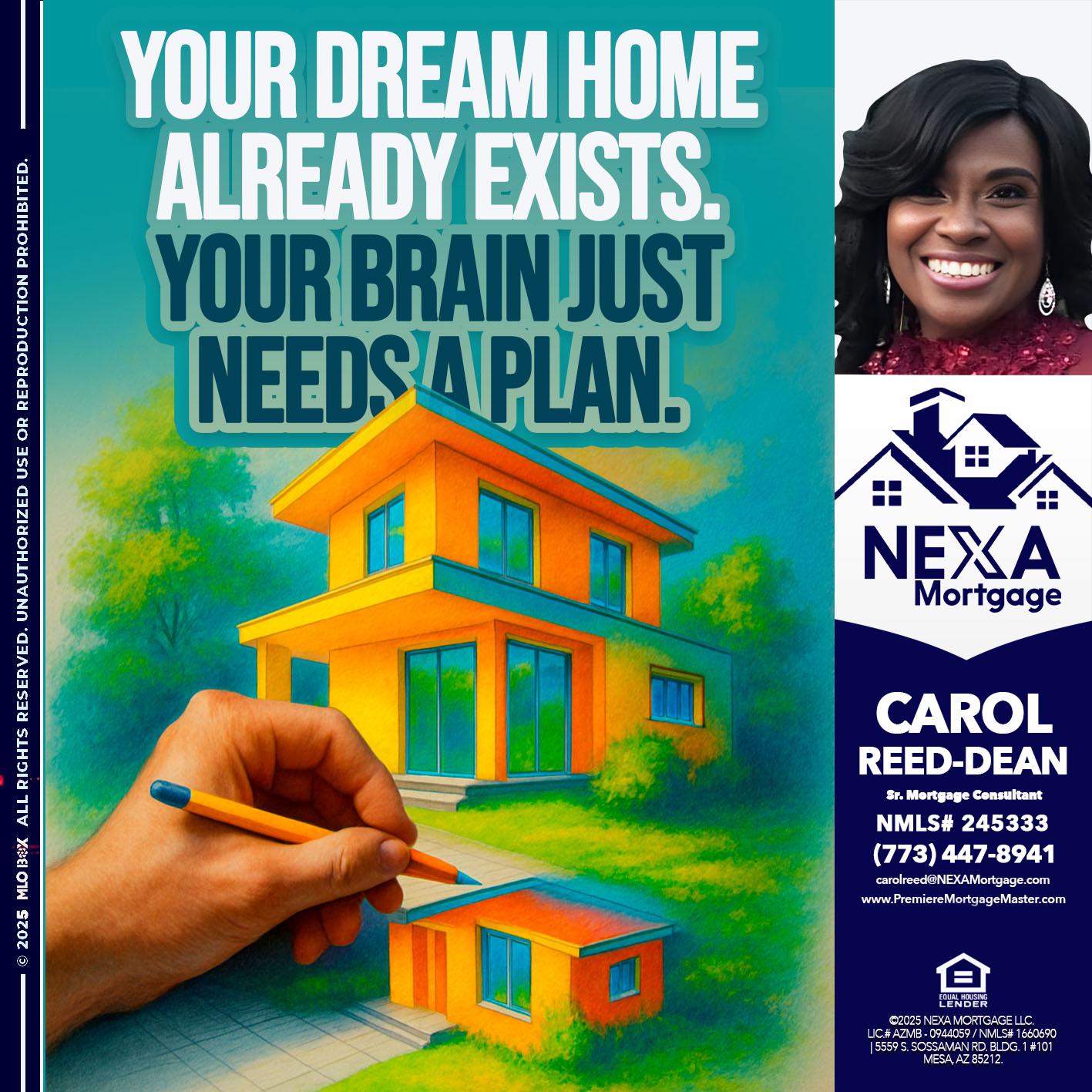 YOUR DREAM HOME - Carol Dean -Sr. Mortgage Consultant