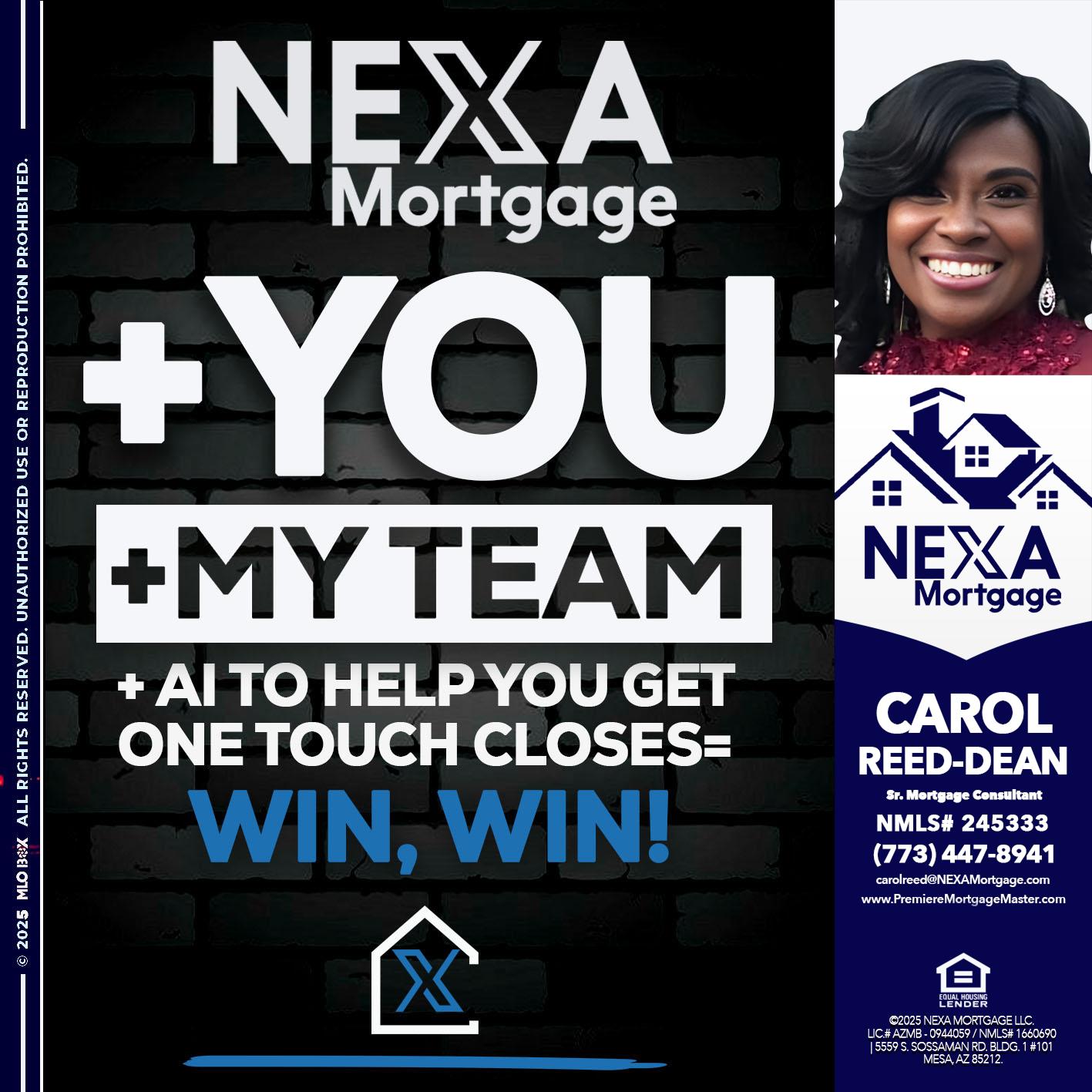 NEXA + YOU + MY TEAM - Carol Dean -Sr. Mortgage Consultant