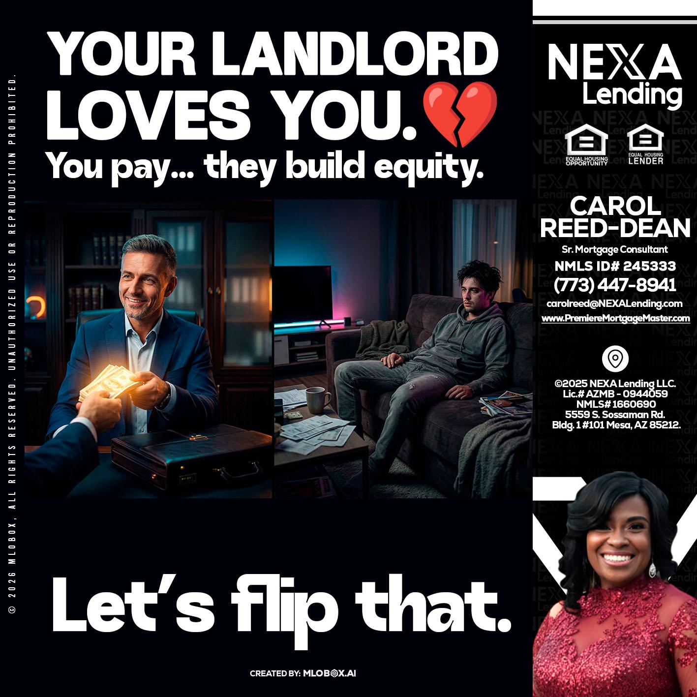 your landlord - Carol Dean -Sr. Mortgage Consultant