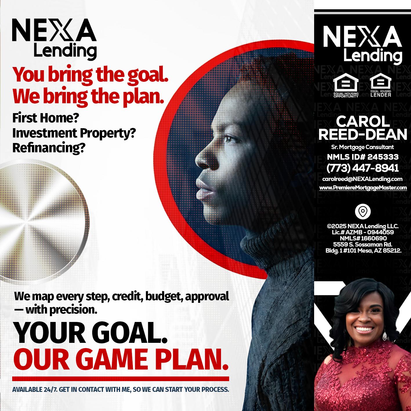 YOUR GOAL. OUR GAME PLAN. - Carol Dean -Sr. Mortgage Consultant