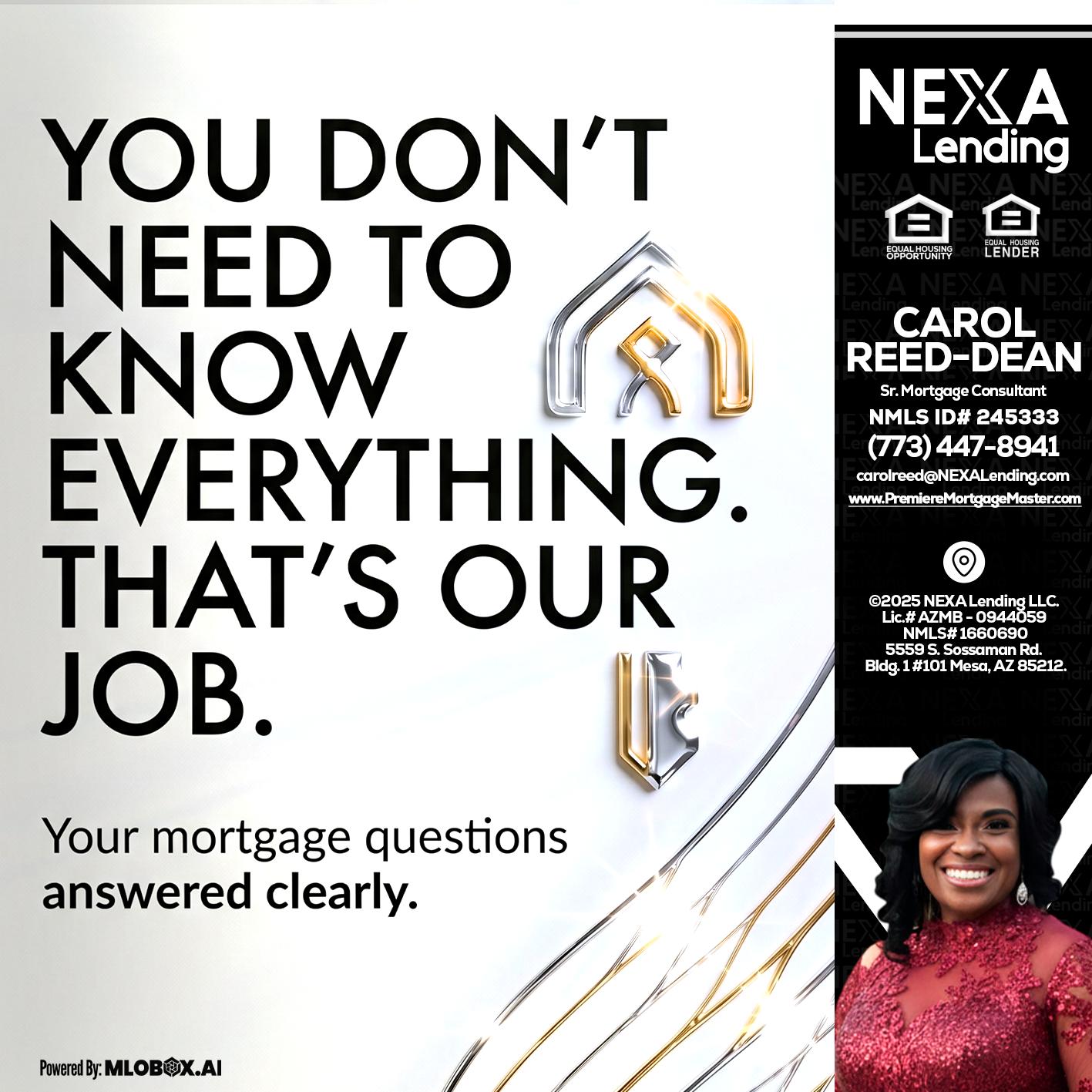 THAT IS OUR JOB - Carol Dean -Sr. Mortgage Consultant