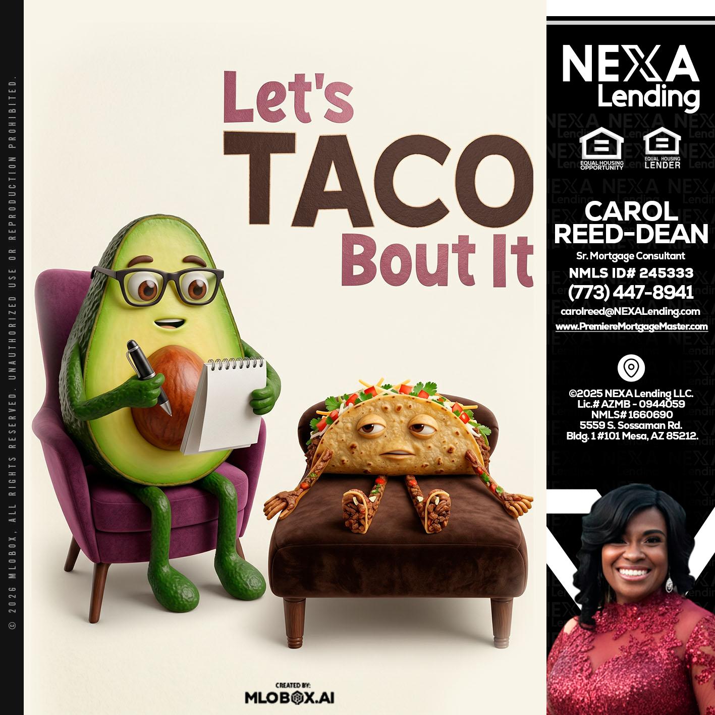 LETS TACO ABOUT IT - Carol Dean -Sr. Mortgage Consultant