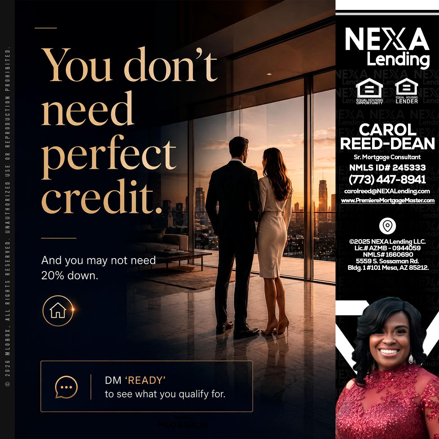 you don't need - Carol Dean -Sr. Mortgage Consultant